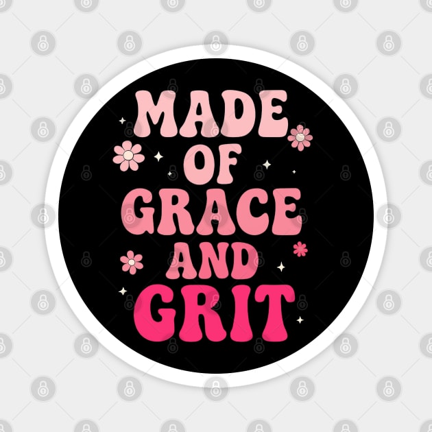 Made of Grit and Grace Magnet by TurnEffect